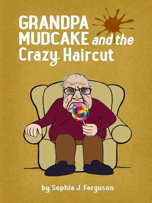 cover image of Grandpa Mudcake and the Crazy Haircut